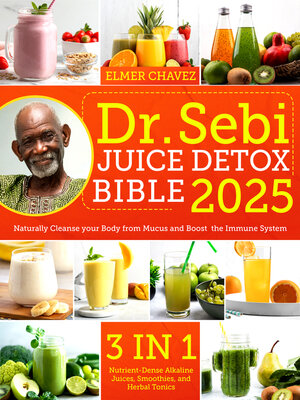 cover image of The Dr. Sebi Juice Detox Bible
